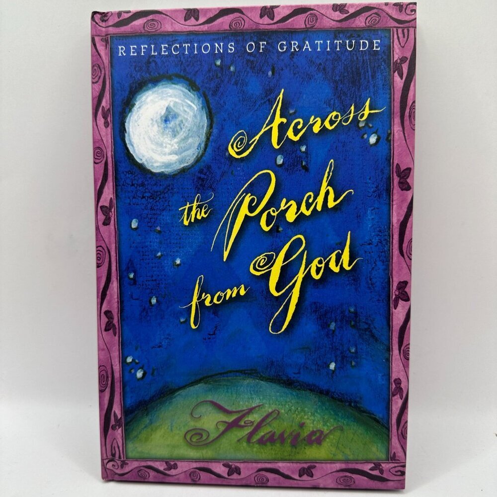 Across the Porch from God: Reflections of Gratitude Hardcover